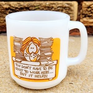 1978 "You Don't Have to Be Crazy to Work Here" Glasbake C.M. Paula Co Coffee Mug